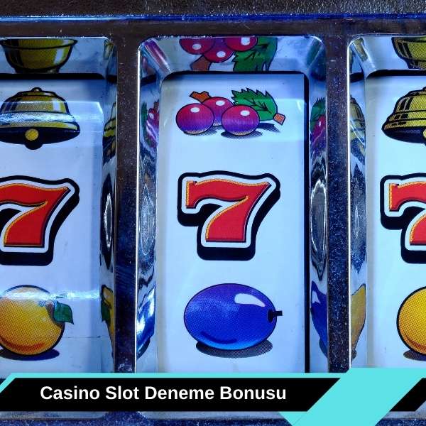 Casino Slot Deneme Bonusu