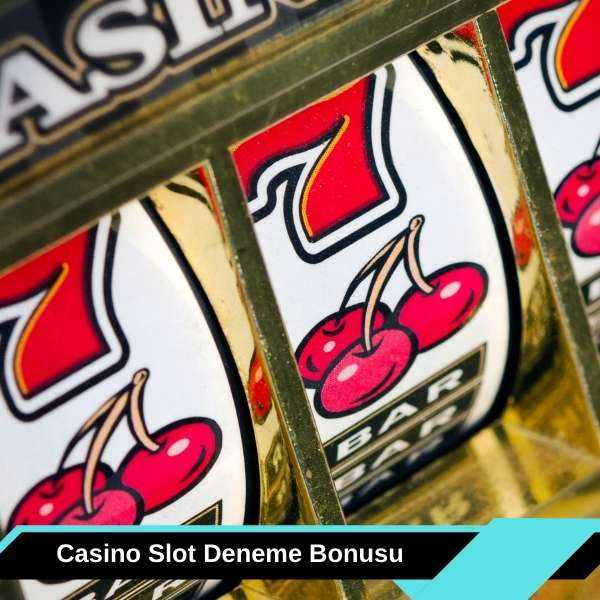 Casino Slot Deneme Bonusu