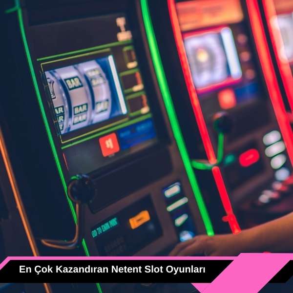 En Çok Kazandıran Netent Slot Oyunları
