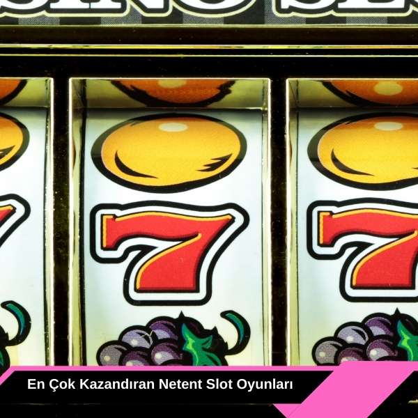 En Çok Kazandıran Netent Slot Oyunları